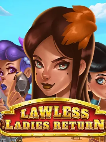 Lawless Ladies Return